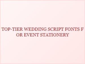 Masterful Script Fonts for Elegant Wedding Invitations